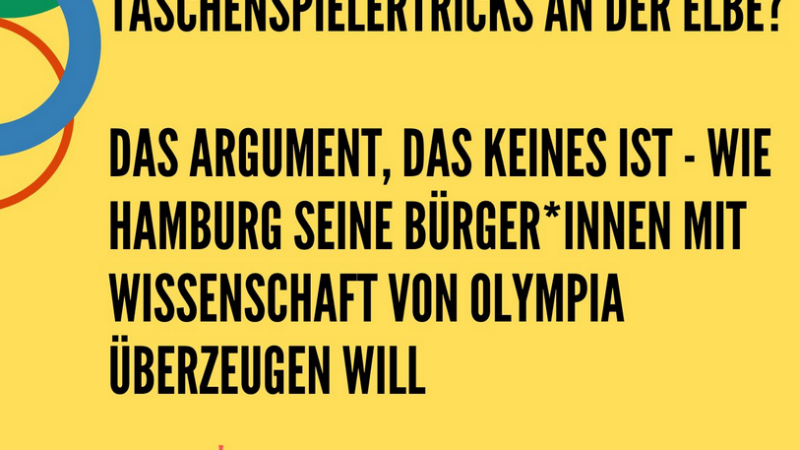 Taschenspielertricks an der Elbe? Das Argument, das keines ist – wie Hamburg seine Bürger*innen mit Wissenschaft von Olympia überzeugen will